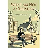 Why I Am Not a Christian