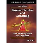 Bayesian Statistics and Marketing (Wiley Series in Probability and Statistics)