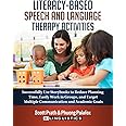 Literacy-Based Speech and Language Therapy Activities: Successfully Use Storybooks to Reduce Planning Time, Easily Work in Groups, and Target Multiple Communication and Academic Goals