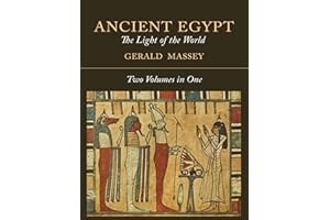 Ancient Egypt: The Light of the World [Two Volumes In One]