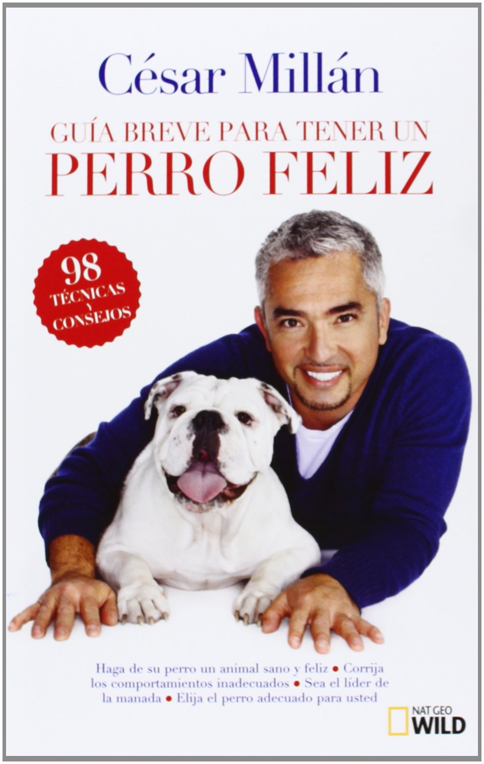 Guía breve para tener un perro feliz de César Millan