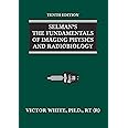 Selman's The Fundamentals of Imaging Physics and Radiobiology