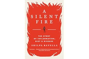 A Silent Fire: The Story of Inflammation, Diet, and Disease