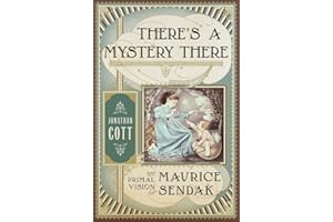 There's a Mystery There: The Primal Vision of Maurice Sendak