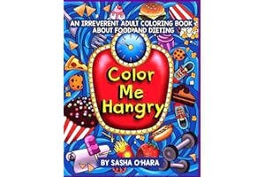Color Me Hangry: An Irreverent Adult Coloring Book About Food and Dieting