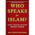 Who Speaks for Islam?: What a Billion Muslims Really Think