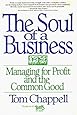 The Soul of a Business: Managing For Profit And The Common Good