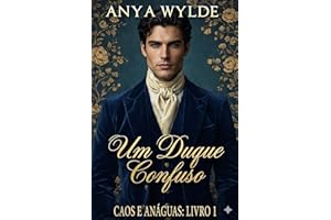 Un duc déconcerté: Une romance régence à la fois douce et piquante (Désordre et jupons t. 1) (French Edition)
