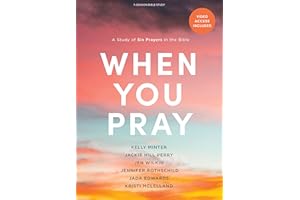 When You Pray - Bible Study Book with Video Access: A Study of Six Prayers in the Bible