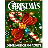 Christmas Coloring Book for Adults: Large Print Christmas Coloring Book for Adults and Seniors Easy &amp; Relaxing Holiday Scenes with Santa, Snowmen, Reindeer, Ornaments, and Winter Patterns
