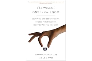 The Wisest One in the Room: How You Can Benefit from Social Psychology's Most Powerful Insights
