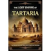 The Lost Empire of Tartaria: The Hidden History They Don’t Want You to Know