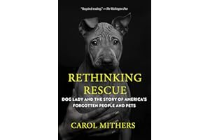 Rethinking Rescue: Dog Lady and the Story of America's Forgotten People and Pets