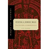 Spiritual and Demonic Magic: From Ficino to Campanella (Magic in History)