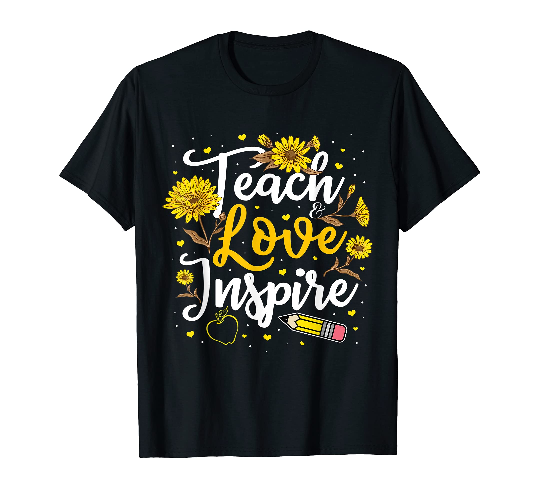 Teach and Love Inspire Cute Sunflower Teaching Teacher Gift T-Shirt