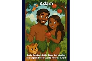 Adam: Early Reader's Bible Story Introducing the English Letter A and Hebrew Aleph (A–Z Bible Stories for Kids: Learning English and Hebrew Letters with God’s Word)