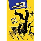 Marc Chagall: My Life