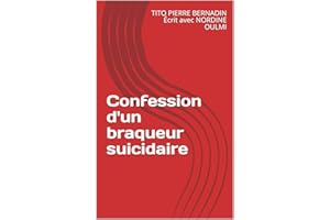 Confession d'un braqueur suicidaire (French Edition)