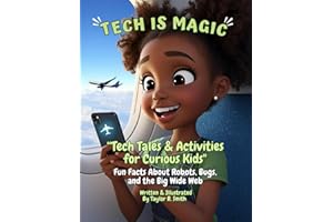 Tech Is Magic: A STEM Adventure for Kids Ages 5–9