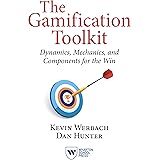 The Gamification Toolkit: Dynamics, Mechanics, and Components for the Win