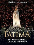 Fatima: The Apparition That Changed the World