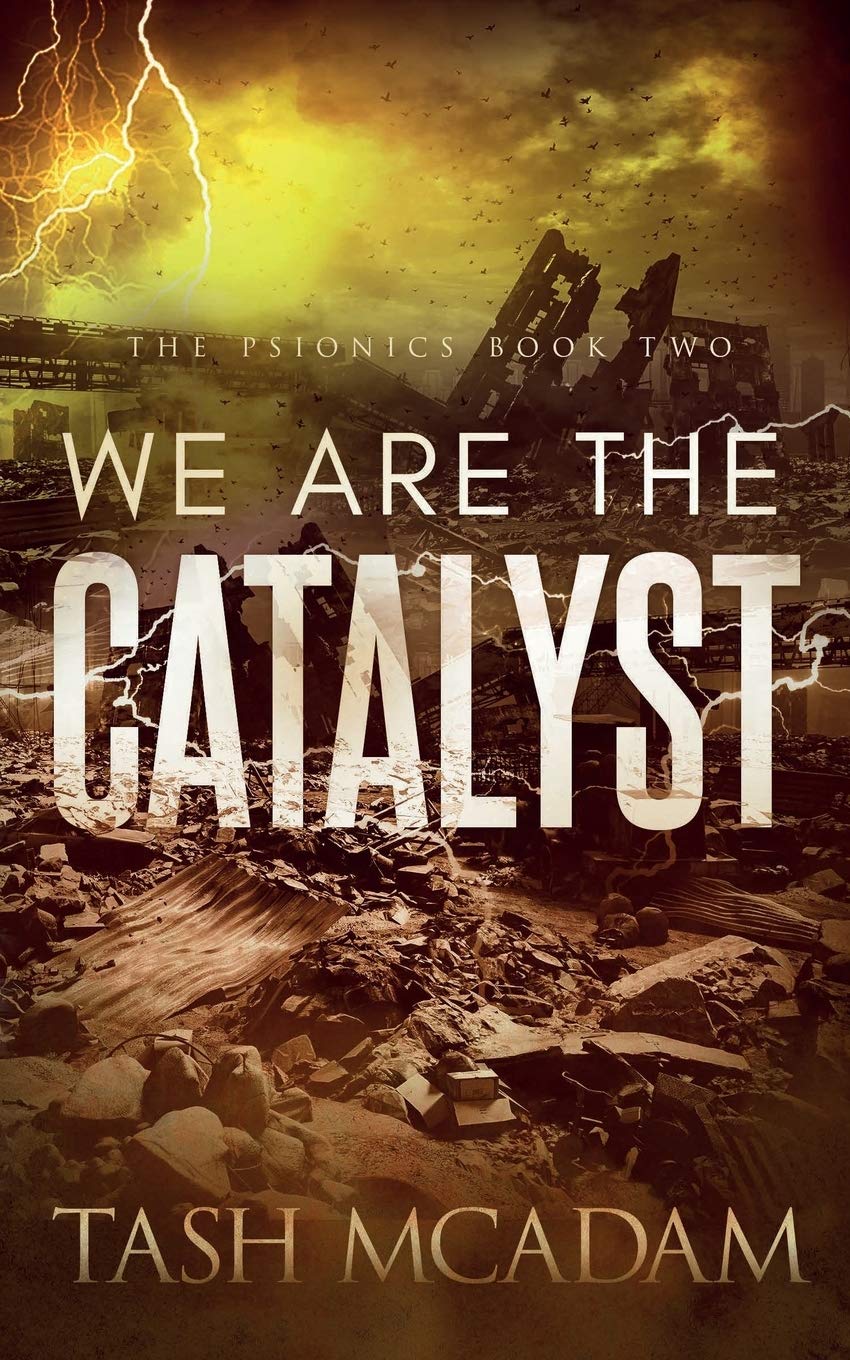 Amazon Com We Are The Catalyst The Psionics 9781950412280 Mcadam Tash Books