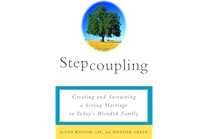 Stepcoupling: Creating and Sustaining a Strong Marriage in Today's Blended Family