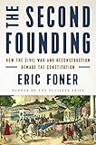 The Second Founding: How the Civil War and Reconstruction Remade the Constitution