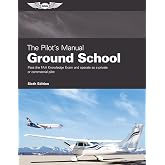 The Pilot's Manual: Ground School: Pass the FAA Knowledge Exam and operate as a private or commercial pilot