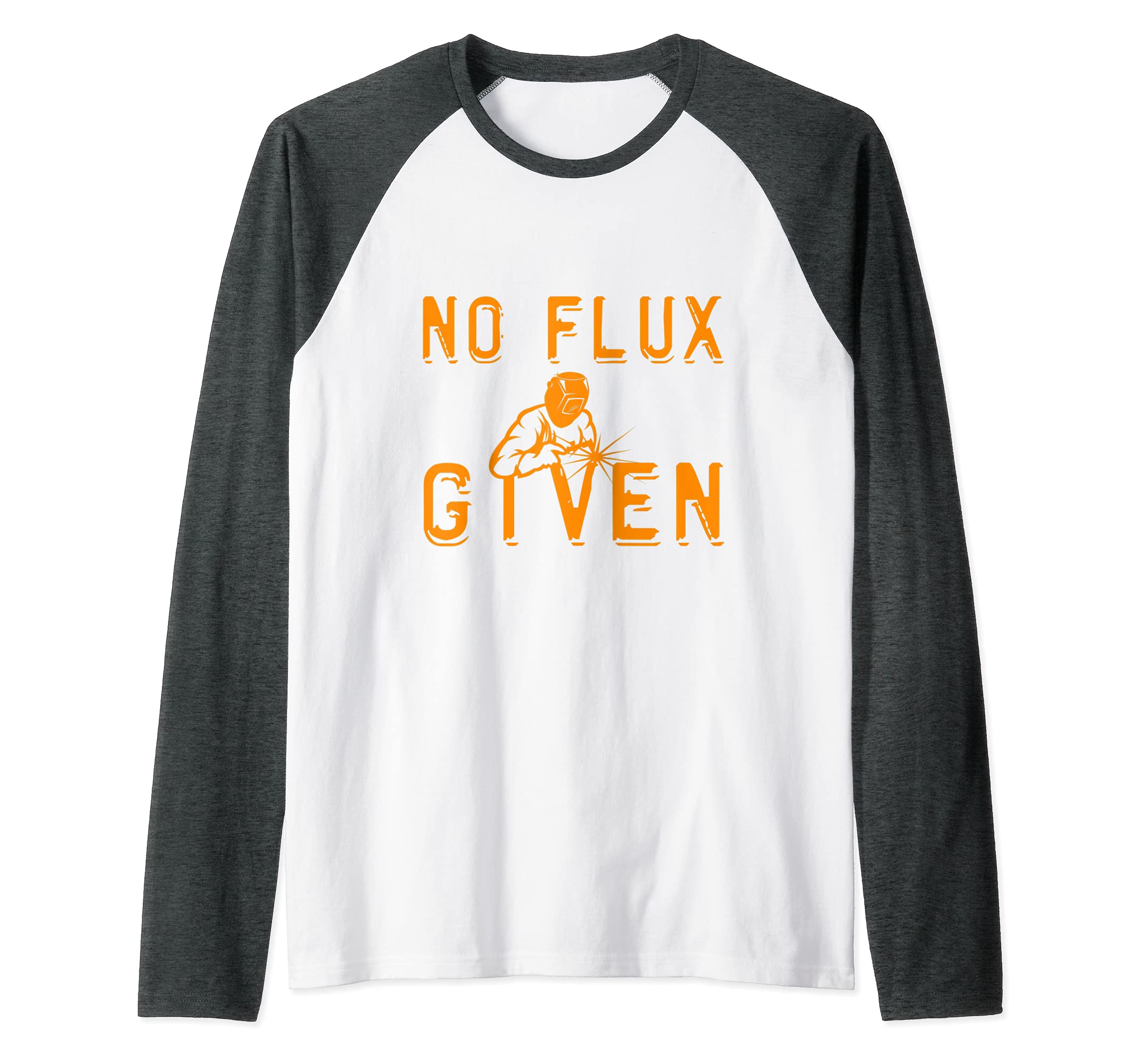 No Flux Given Welder Engineer Fabrication Engineering Raglan Baseball Tee