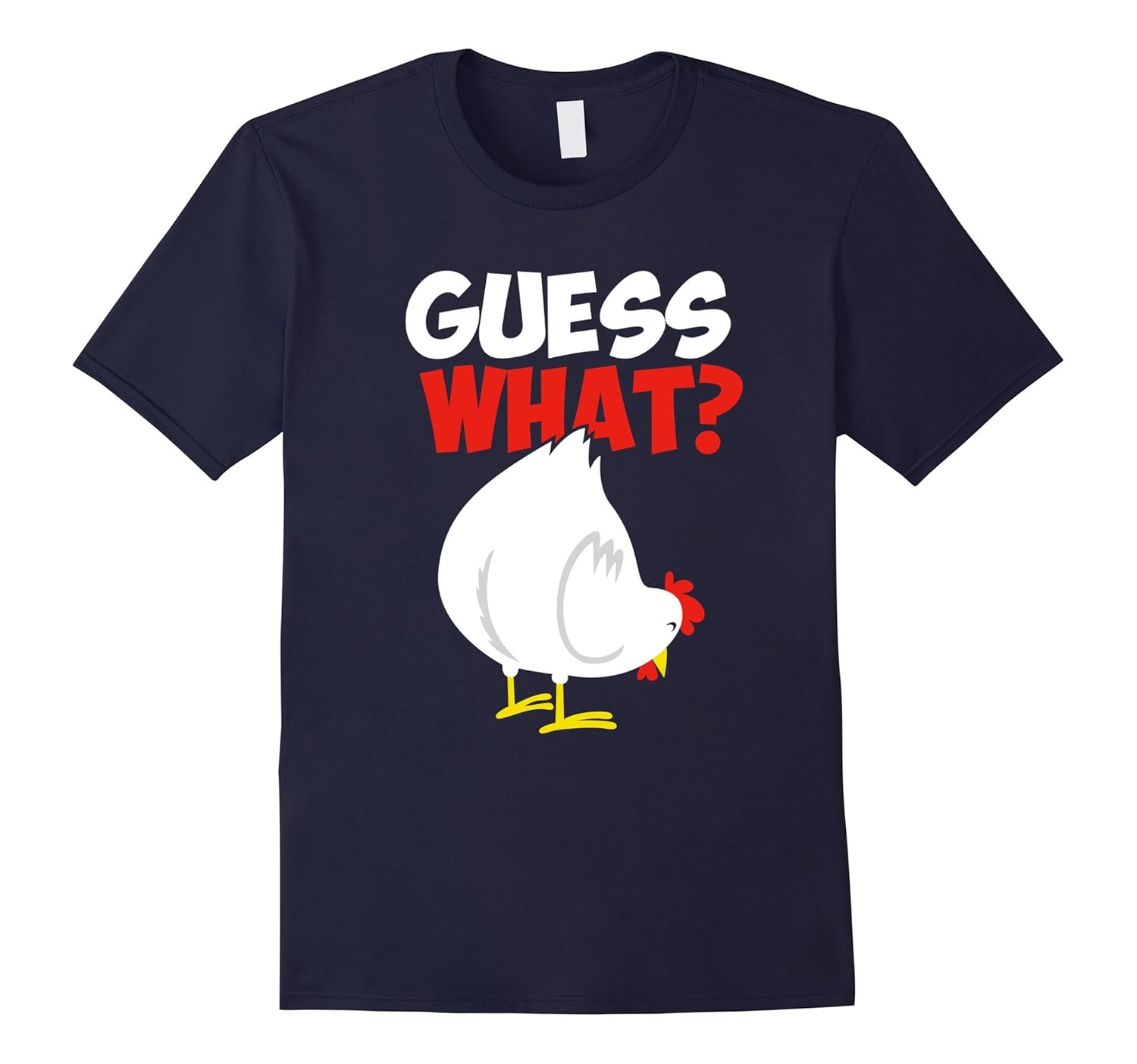 Chicken Butt Shirt - Guess What? Graphic T Shirt-ANZ