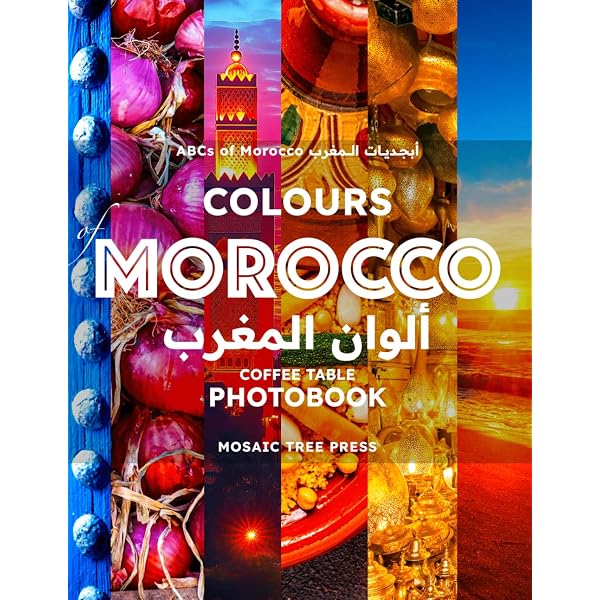 Colours of Morocco: Coffee Table Photobook (ABCs of Morocco & The