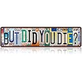 Vintage But Did You Die？ Wall Decor Street Signs Metal Tin Signs 16 x 4 Inches