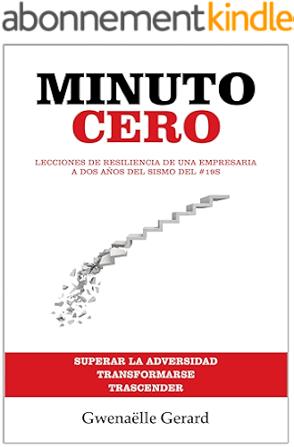 Download Minuto Cero: Lecciones de resiliencia de una empresaria a dos años del sismo del 19S (Spanish Edition) PDF