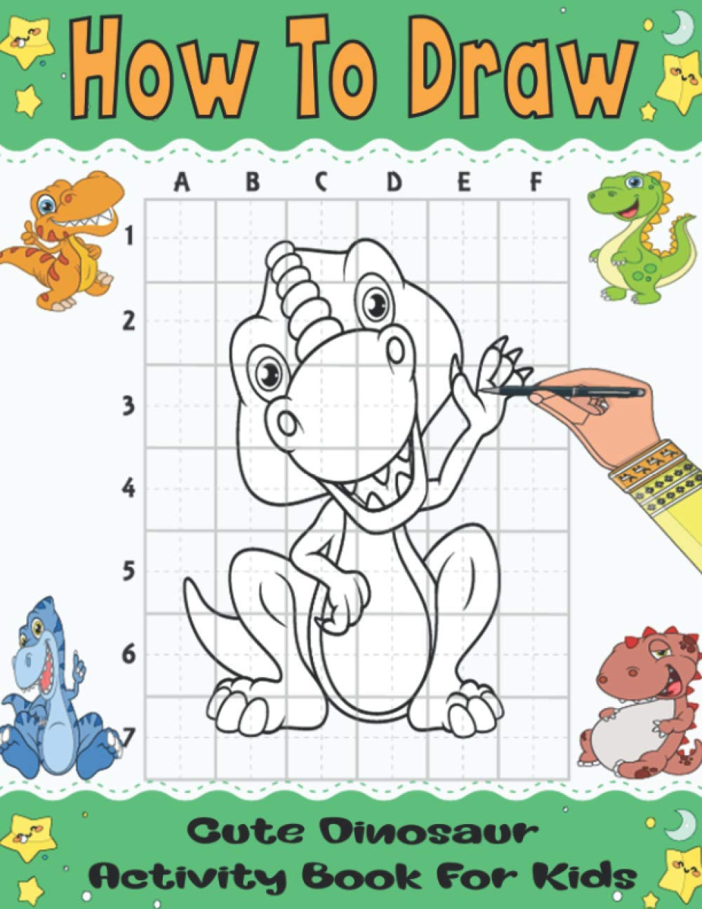 How To Draw Cute Dinosaur Learn How To Draw Step By Step Over 20 Cute Dinosaurs Illustrations To Practice Drawing Skills Easy Copy Method Guide Publishing Arigato 9798563890183 Amazon Com Books amazon com