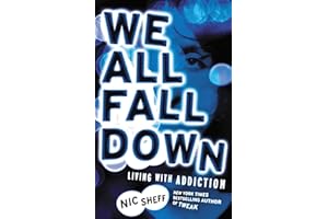We All Fall Down: Living with Addiction
