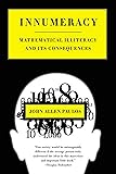 Innumeracy: Mathematical Illiteracy and Its Consequences