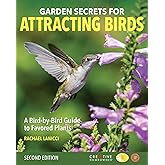 Garden Secrets for Attracting Birds, Second Edition: A Bird-by-Bird Guide to Favored Plants (Creative Homeowner) Turn Your Ya