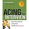 Acing the Interview: How to Ask and Answer the Questions That Will Get You the Job
