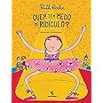 Quem tem medo do ridículo? | Amazon.com.br
