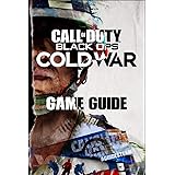 Call of Duty: Black Ops Cold War Game Guide: Walkthroughs, Tips, Tricks And A Lot More!