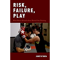 Risk, Failure, Play: What Dance Reveals about Martial Arts Training book cover Risk, Failure, Play: What Dance Reveals about Martial Arts Training book cover