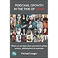 Personal Growth in the Time of COVID: What we can learn from prominent artists, writers, philosophers & musicians