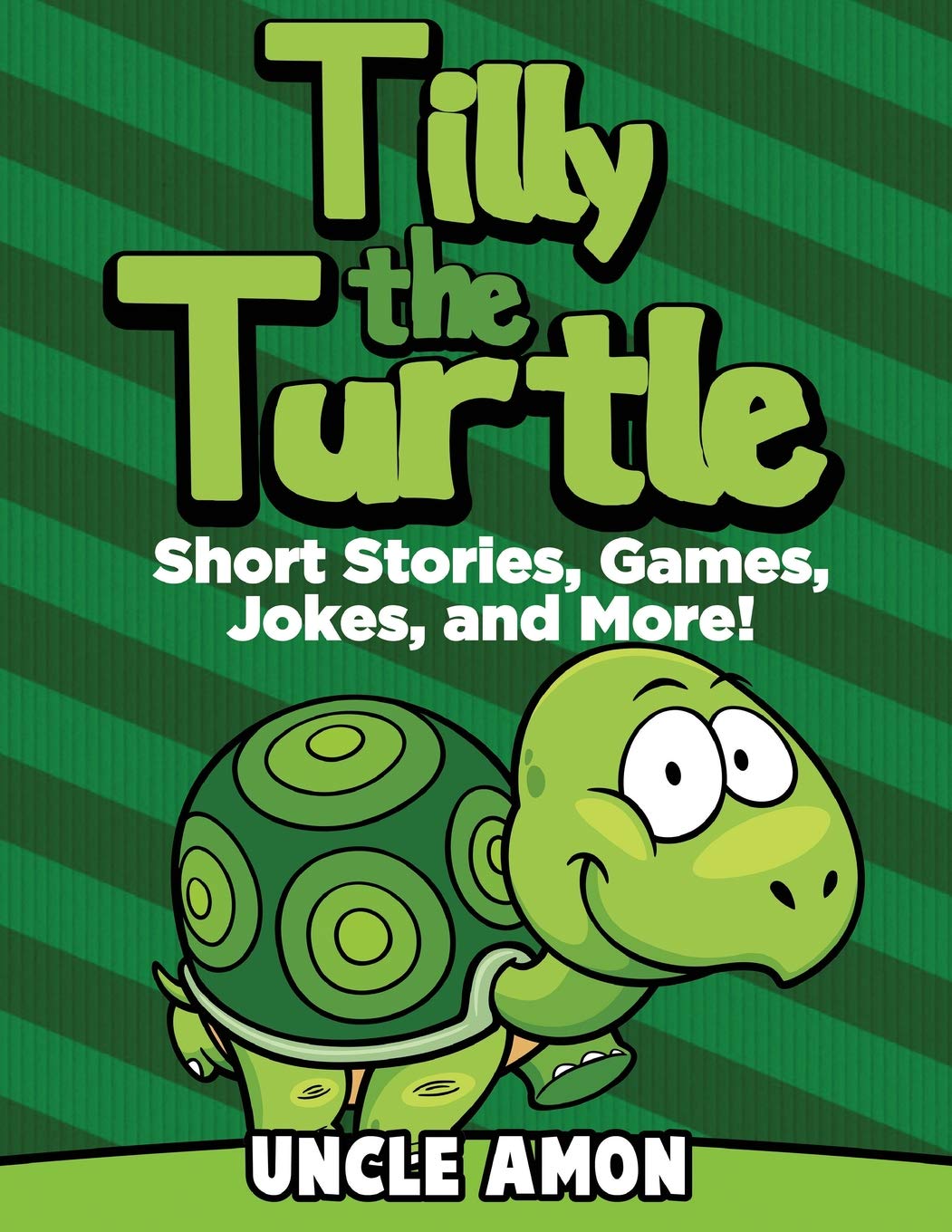 Tilly The Turtle Short Stories Games Jokes And More Fun Time Reader Amon Uncle 9781534810297 Amazon Com Books