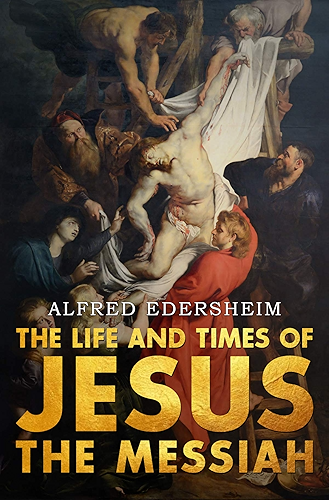 Download The Life and Times of Jesus the Messiah (English Edition) PDF