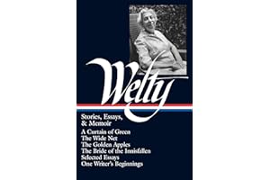 Eudora Welty : Stories, Essays & Memoir (Library of America, 102)