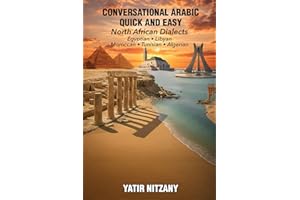 Conversational Arabic Quick and Easy - North African Dialects: Egyptian Arabic, Libyan Arabic, Moroccan Dialect, Tunisian Dia
