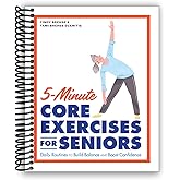 5-Minute Core Exercises for Seniors: Daily Routines to Build Balance and Boost Confidence [Spiral-bound]
