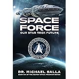 Space Force: Our Star Trek Future (Secret Space Programs)