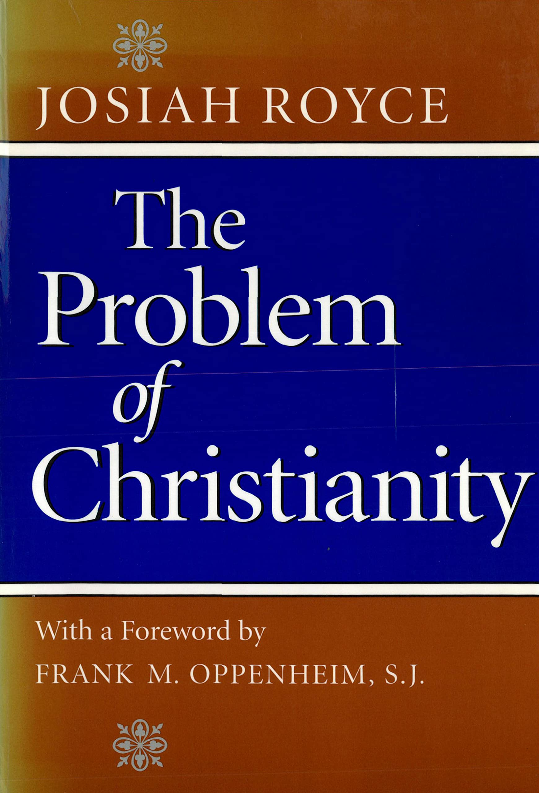 The Problem of Christianity: With a new